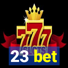 23 bet